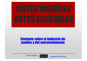 Artes Visuales y Esc&eacute;nicas: Contexto de la Industria de Medios