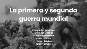 Primera y Segunda Guerra Mundial - Presentaci&oacute;n
