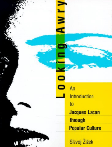 Looking Awry: Lacan through Popular Culture