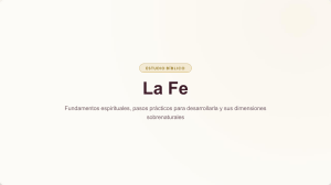 La Fe: Fundamentos Espirituales y Desarrollo Pr&aacute;ctico