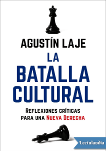 La Batalla Cultural: Reflexiones Cr&iacute;ticas para la Nueva Derecha