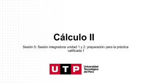 C&aacute;lculo II Sesi&oacute;n 5: Integradora Unidad 1 y 2